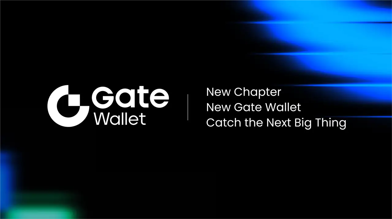 Gate Wallet tung ra bản nâng cấp lớn, thúc đẩy sự tăng trưởng của Web3 về trải nghiệm, bảo mật và trí thông minh